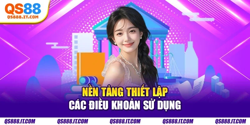 Nền tảng thiết lập các điều khoản sử dụng