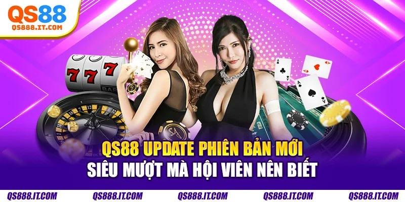 QS88 update phiên bản mới
